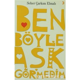 BEN BÖYLE AŞK GÖRMEDİM - SEHER ÇARKIM ELMALI