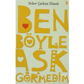 BEN BÖYLE AŞK GÖRMEDİM - SEHER ÇARKIM ELMALI