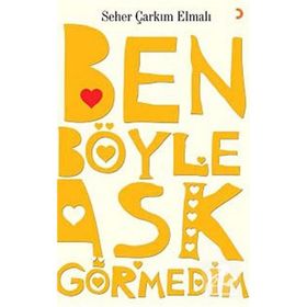 BEN BÖYLE AŞK GÖRMEDİM - SEHER ÇARKIM ELMALI