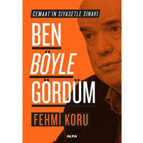 Ben Böyle Gördüm - Fehmi Koru