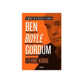 Ben Böyle Gördüm - Fehmi Koru