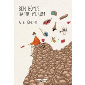 Ben Böyle Hatırlıyorum - Atıl Önder - Elpis Yayınları