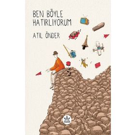 Ben Böyle Hatırlıyorum - Atıl Önder - Elpis Yayınları