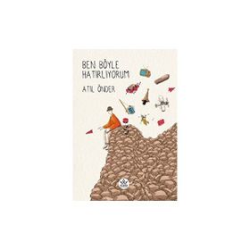 Ben Böyle Hatırlıyorum - Atıl Önder - Elpis Yayınları
