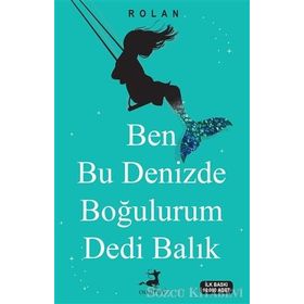 Ben Bu Denizde Boğulurum Dedi Balık - Cihat Yıldırım