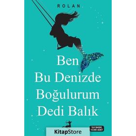 Ben Bu Denizde Boğulurum Dedi Balık - Rolan