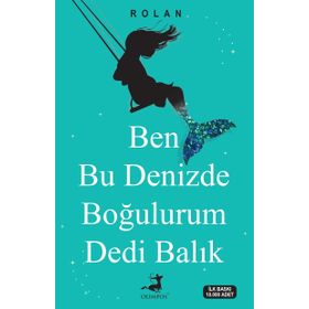 Ben Bu Denizde Boğulurum Dedi Balık - Rolan