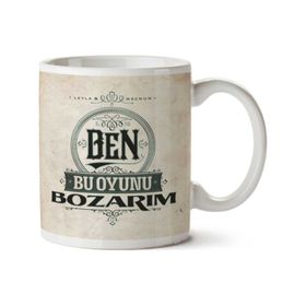 Ben Bu Oyunu Bozarım Baskılı Kupa