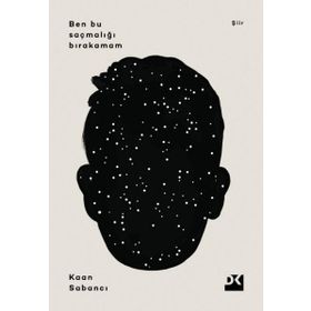 Ben Bu Saçmalığı Bırakamam - Kaan Sabancı