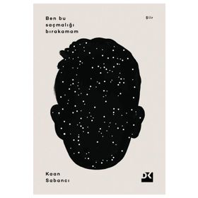 Ben Bu Saçmalığı Bırakamam - Kaan Sabancı