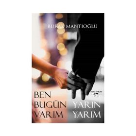 Ben Bugün Varım Yarın Yarım - Burak Mantıoğlu