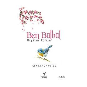 Ben Bülbül - Gencay Zavotçu