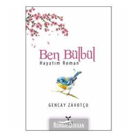 Ben Bülbül - Gencay Zavotçu
