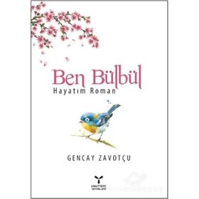 Ben Bülbül - Gencay Zavotçu