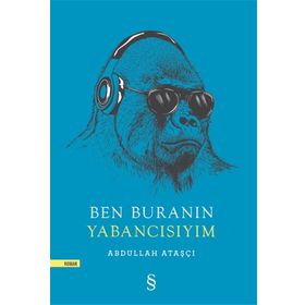 Ben Buranın Yabancısıyım - Selim Adanır