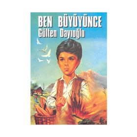 BEN BÜYÜYÜNCE - GÜLTEN DAYIOĞLU