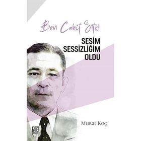 Ben Cahit Sıtkı Sesim Sessizliğim Oldu Dr. Murat Koç
