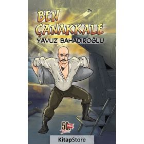 Ben Çanakkale - Yavuz Bahadıroğlu