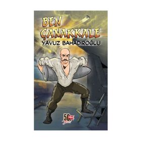 Ben Çanakkale - Yavuz Bahadıroğlu