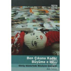 BEN ÇIKANA KADAR BÜYÜME E MI GÖRÜŞ GÜNLERINDE BÜYÜYEN ÇOCUKLAR - ADIL OKAY