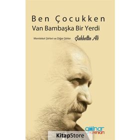 Ben Çocukken Van Bambaşka Bir Yerdi - Şahbettin Ali