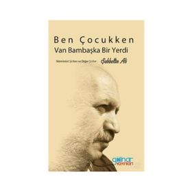 Ben Çocukken Van Bambaşka Bir Yerdi - Şahbettin Ali