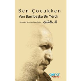 Ben Çocukken Van Bambaşka Bir Yerdi - Şahbettin Ali
