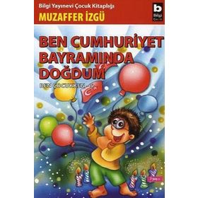 Ben Cumhuriyet Bayramında Doğdum - Muzaffer İzgü