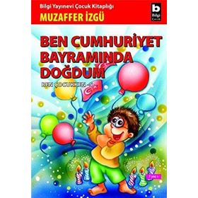 Ben Cumhuriyet Bayramında Doğdum - Muzaffer İzgü