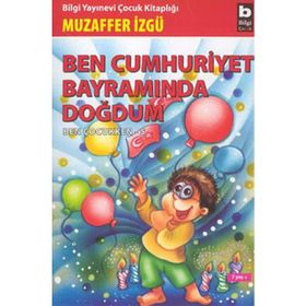 Ben Cumhuriyet Bayramında Doğdum - Muzaffer İzgü