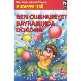 Ben Cumhuriyet Bayramında Doğdum - Muzaffer İzgü