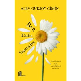 Ben Daha Yaşamadım - Alev Gürsoy Cimin