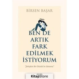 Ben De Artık Fark Edilmek İstiyorum - Birsen Başar