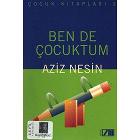 BEN DE ÇOCUKTUM ÇOCUK KİTAPLARI 3 - AZIZ NESIN
