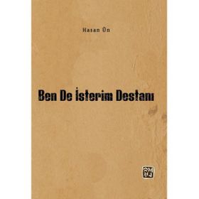Ben de İsterim Destanı Hasan Ün