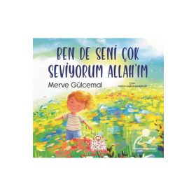 Ben de Seni Çok Seviyorum Allah`ım Nesil Çocuk Yayınları