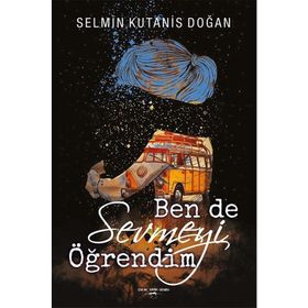 Ben De Sevmeyi Öğrendim - Selmin Kutanis Doğan