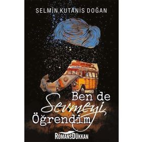 Ben De Sevmeyi Öğrendim - Selmin Kutanis Doğan