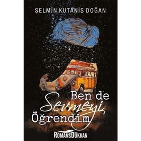 Ben De Sevmeyi Öğrendim - Selmin Kutanis Doğan