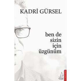 Ben De Sizin İçin Üzgünüm - Kadri Gürsel