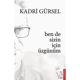Ben De Sizin İçin Üzgünüm - Kadri Gürsel
