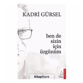 Ben De Sizin İçin Üzgünüm - Kadri Gürsel
