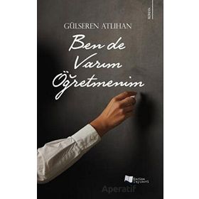 Ben de Varım Öğretmenim - Gülseren Atlıhan - Karina Yayınevi