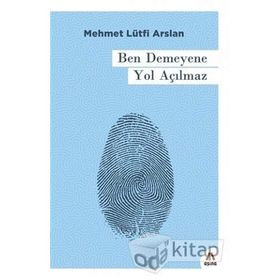 Ben Demeyene Yol Açılmaz - Mehmet Lütfi Arslan