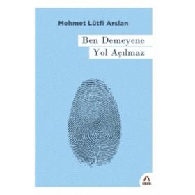 Ben Demeyene Yol Açılmaz - Mehmet Lütfi Arslan
