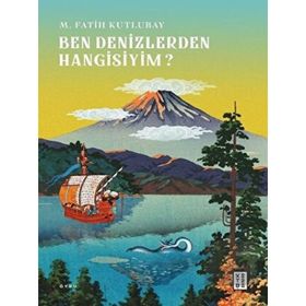 Ben Denizlerden Hangisiyim - Fatih Kutlubay