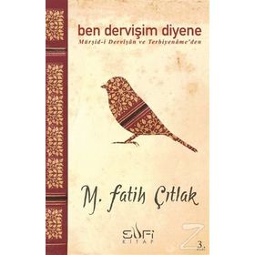 Ben Dervişim Diyene - M. Fatih Çıtlak