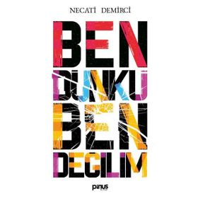 Ben Dünkü Ben Değilim - Necati Demirci