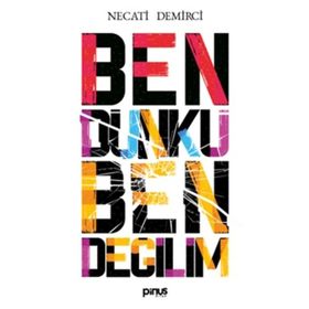 Ben Dünkü Ben Değilim - Necati Demirci