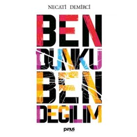 Ben Dünkü Ben Değilim - Necati Demirci